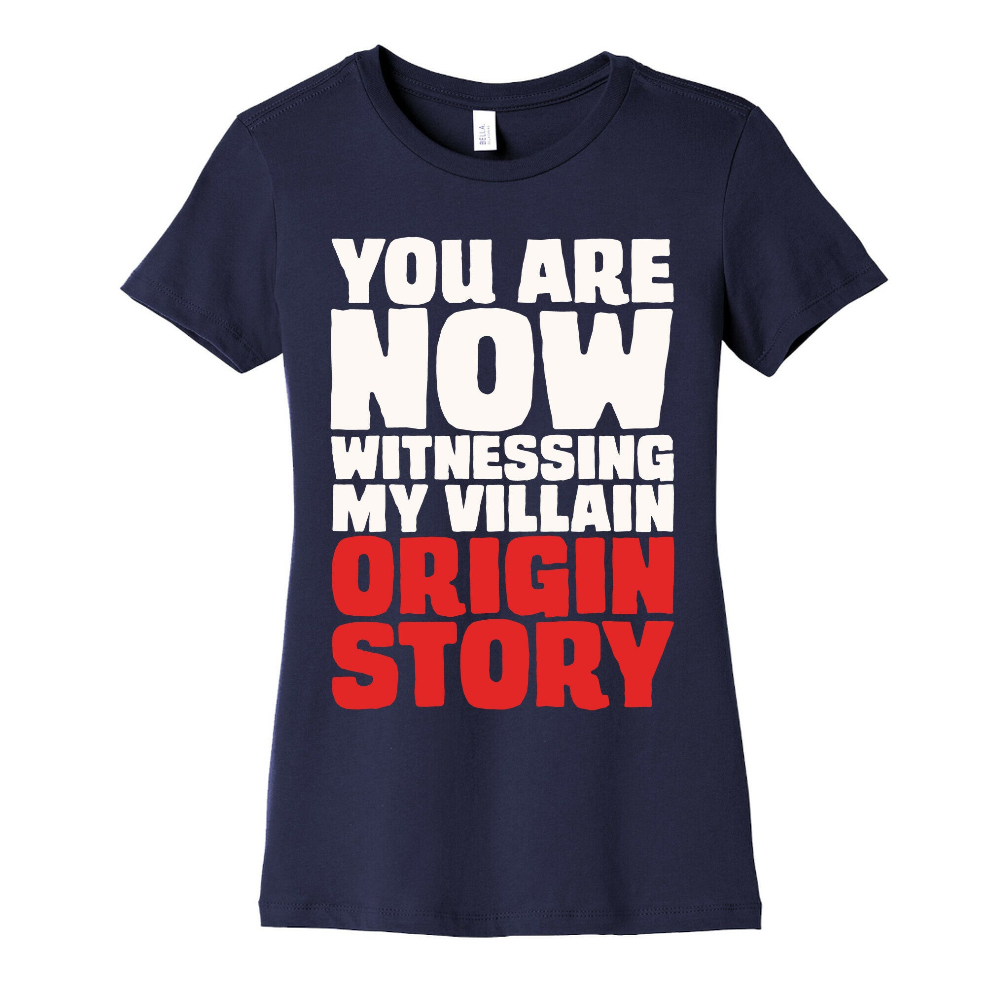 You Are Now Witnessing My Villain Origin Story Women's Cotton Tee